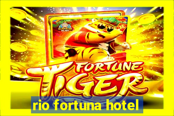 rio fortuna hotel